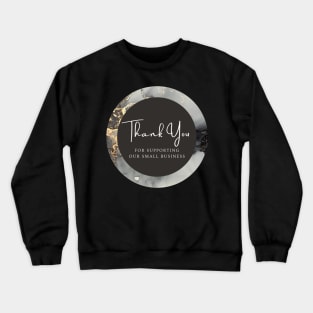 Thank You for supporting our small business Sticker - Golden Black Marble Crewneck Sweatshirt